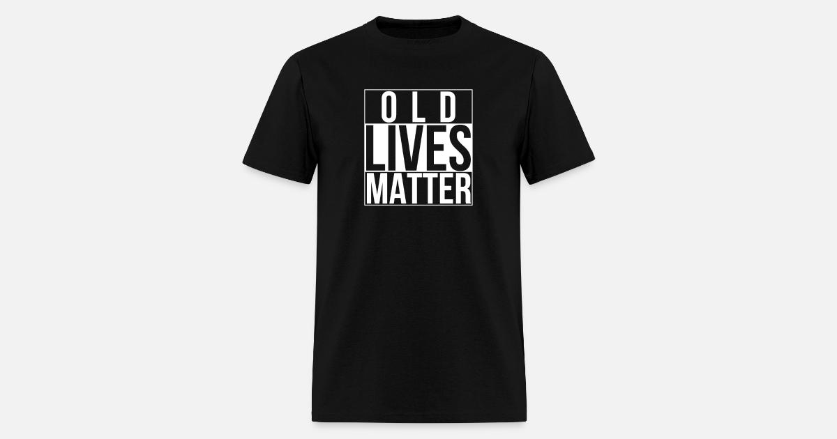 Old Lives Matter Funny 40th 50th 60th 